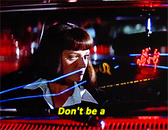 gif from Pulp Fiction of woman saying "Don't be a" and drawing a square.